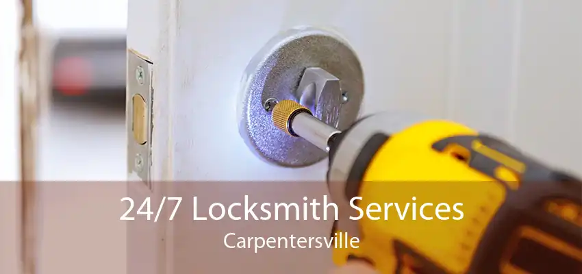24/7 Locksmith Services Carpentersville