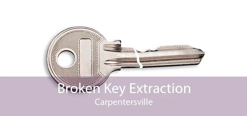 Broken Key Extraction Carpentersville