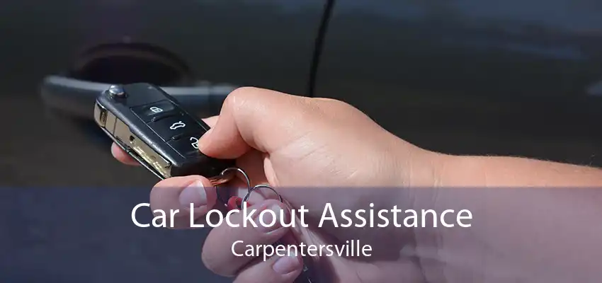 Car Lockout Assistance Carpentersville