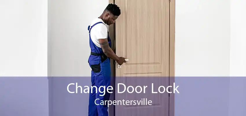 Change Door Lock Carpentersville