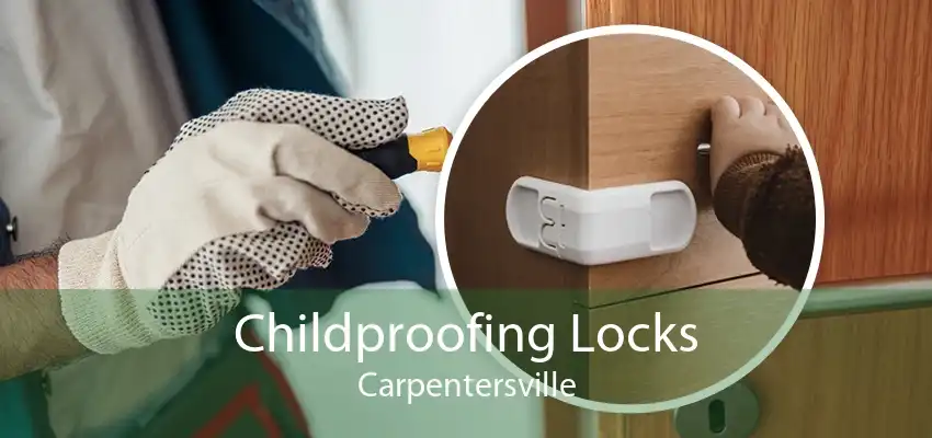 Childproofing Locks Carpentersville