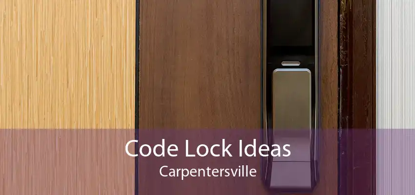 Code Lock Ideas Carpentersville