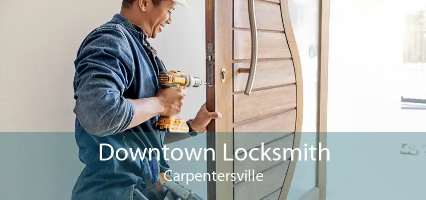 Downtown Locksmith Carpentersville