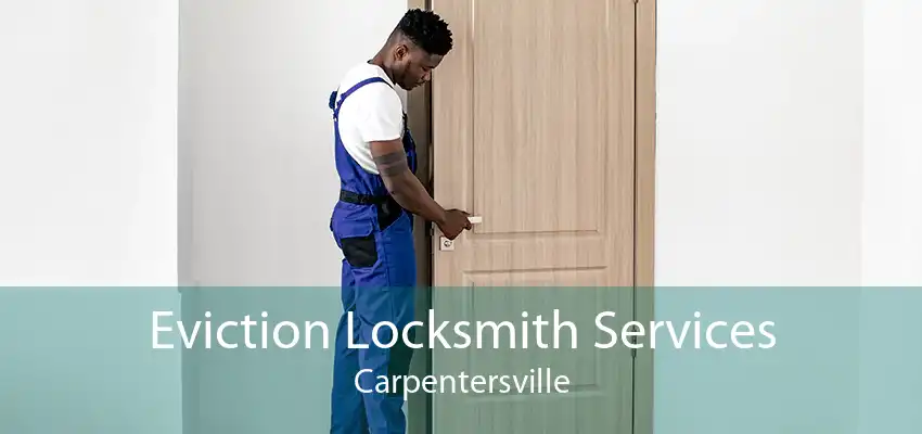 Eviction Locksmith Services Carpentersville