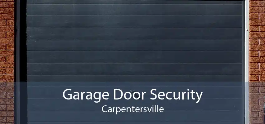 Garage Door Security Carpentersville