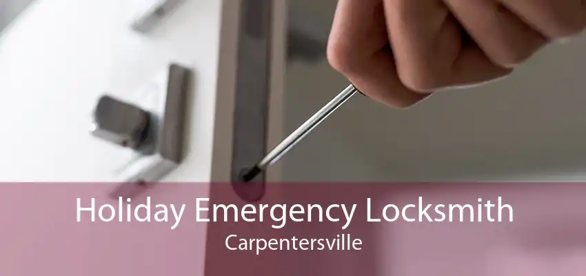 Holiday Emergency Locksmith Carpentersville