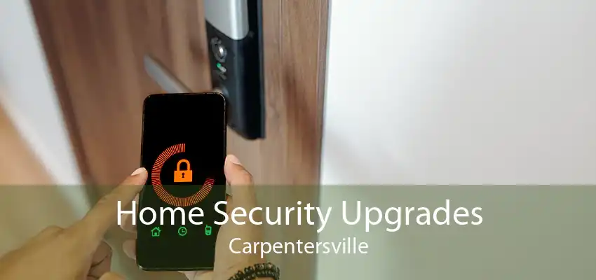 Home Security Upgrades Carpentersville