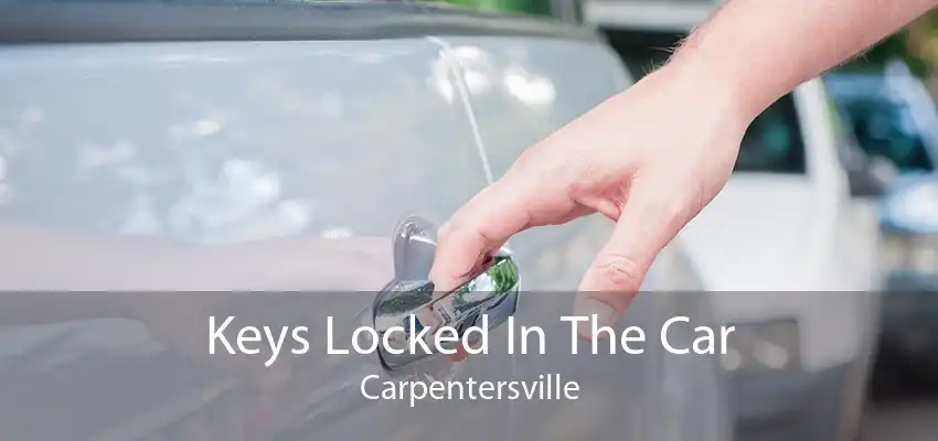 Keys Locked In The Car Carpentersville