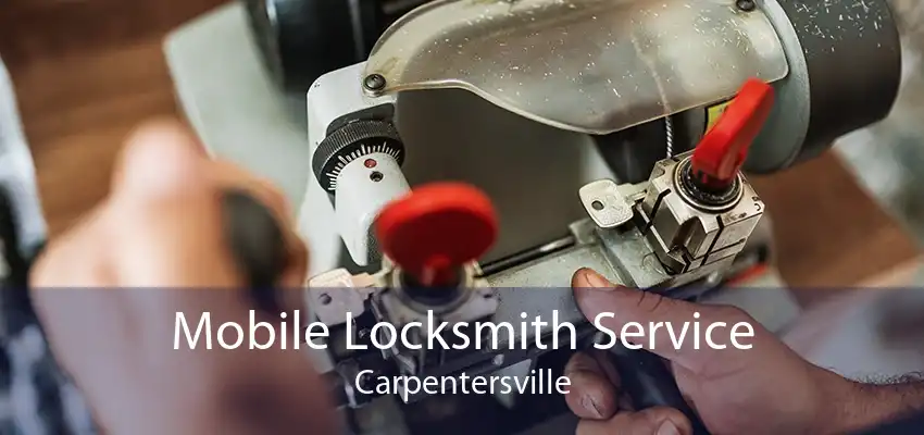 Mobile Locksmith Service Carpentersville
