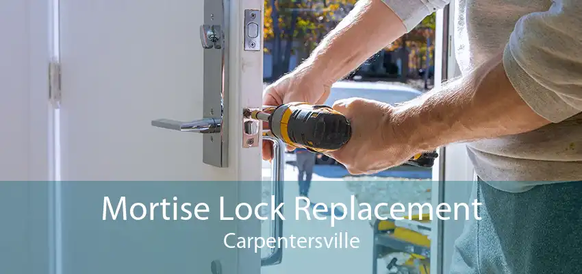 Mortise Lock Replacement Carpentersville