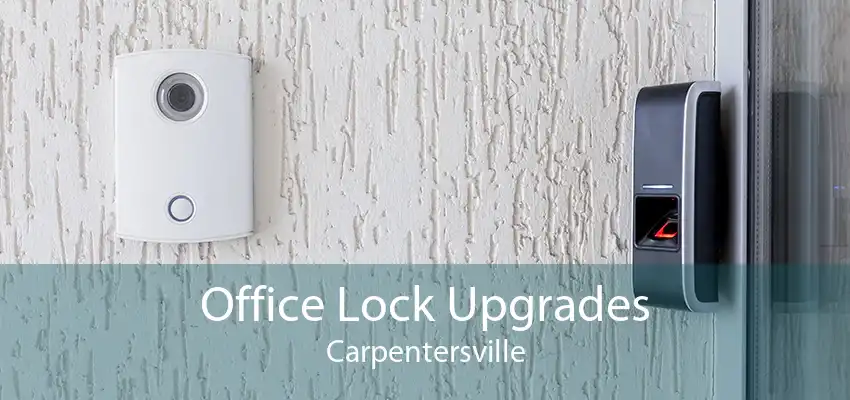 Office Lock Upgrades Carpentersville