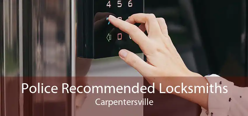 Police Recommended Locksmiths Carpentersville