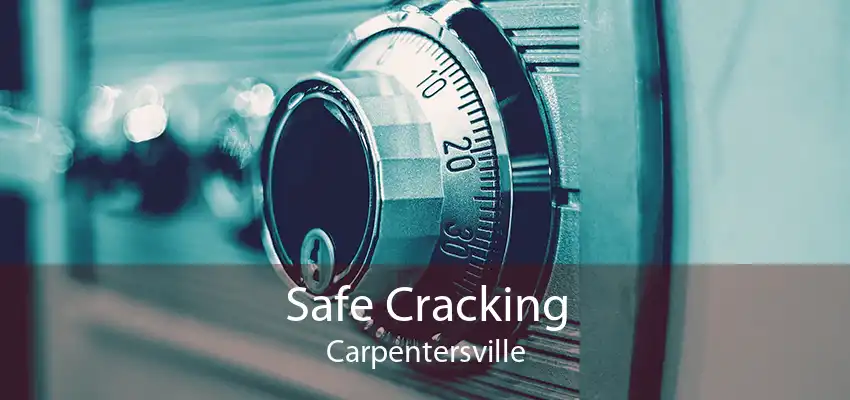 Safe Cracking Carpentersville
