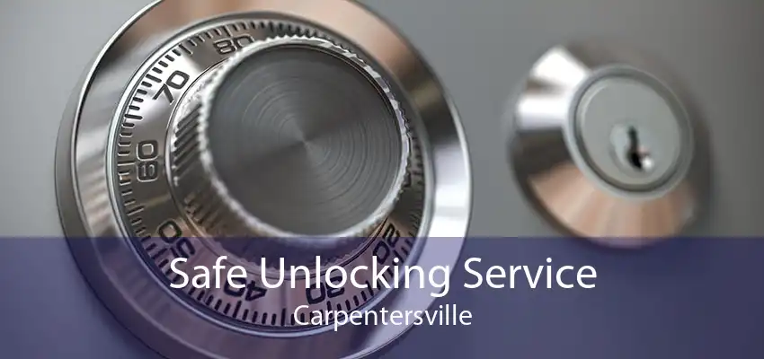 Safe Unlocking Service Carpentersville
