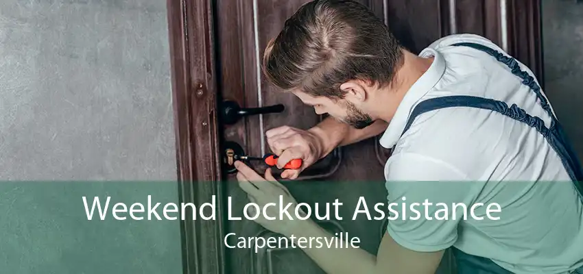 Weekend Lockout Assistance Carpentersville